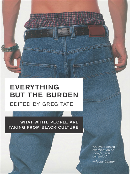Title details for Everything But the Burden by Greg Tate - Available